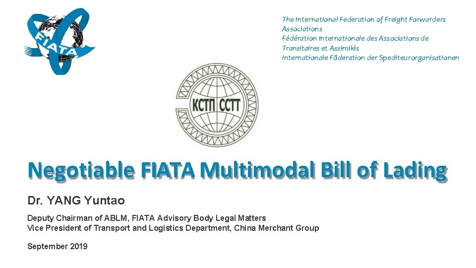 The International Federation of Freight Forwarders Associations Fédération Internationale des Associations de Transitaires et The International Federation of Freight Forwarders Associations Fédération Internationale des Associations de Transitaires et