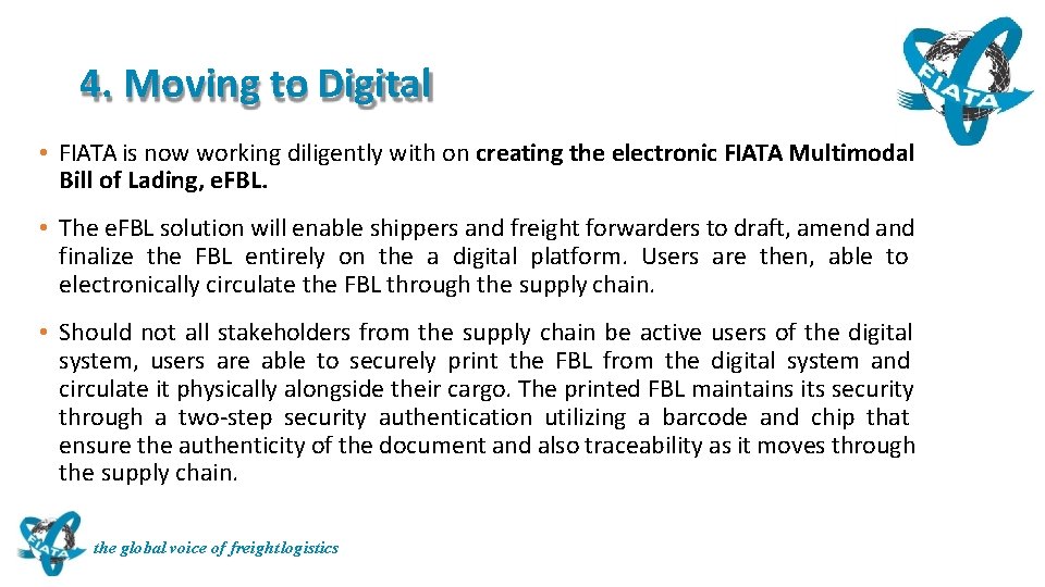 4. Moving to Digital • FIATA is now working diligently with on creating the 4. Moving to Digital • FIATA is now working diligently with on creating the
