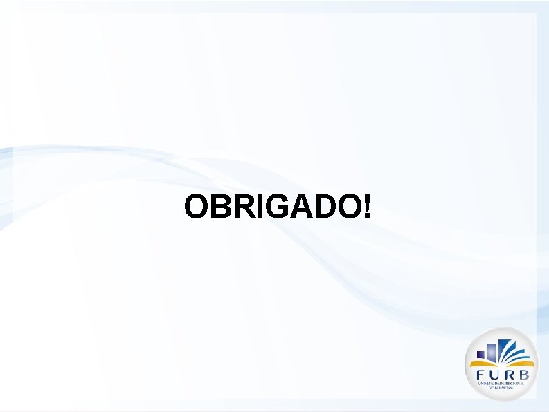 OBRIGADO! 