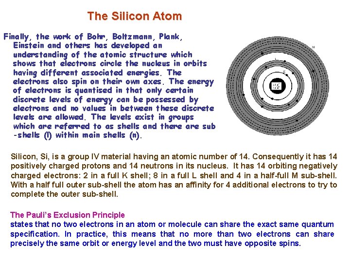 The Silicon Atom Finally, the work of Bohr, Boltzmann, Plank, Einstein and others has