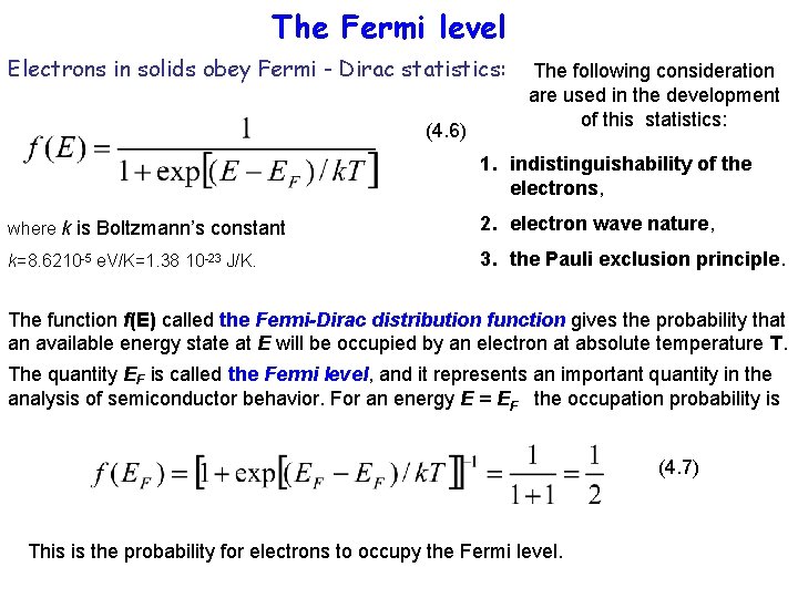 The Fermi level Electrons in solids obey Fermi - Dirac statistics: (4. 6) The