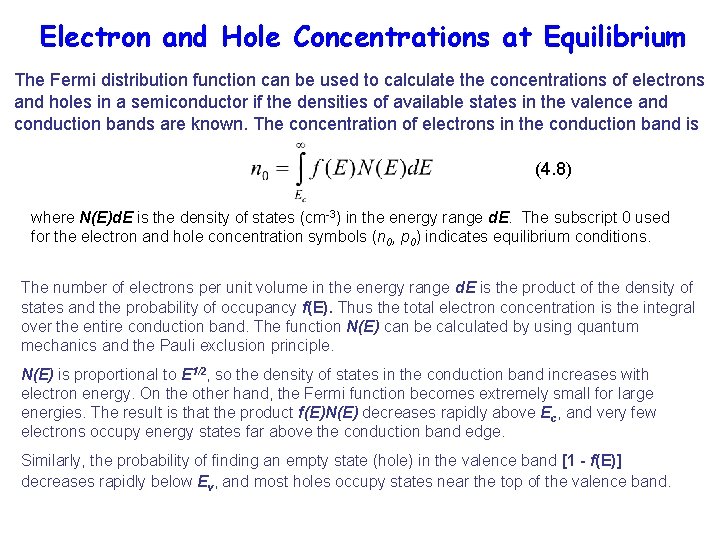 Electron and Hole Concentrations at Equilibrium The Fermi distribution function can be used to