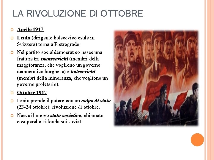 LA RIVOLUZIONE DI OTTOBRE Aprile 1917 Lenin (dirigente bolscevico esule in Svizzera) torna a LA RIVOLUZIONE DI OTTOBRE Aprile 1917 Lenin (dirigente bolscevico esule in Svizzera) torna a