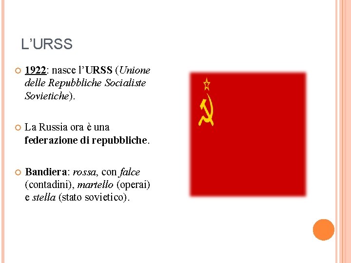 L’URSS 1922: nasce l’URSS (Unione delle Repubbliche Socialiste Sovietiche). La Russia ora è una L’URSS 1922: nasce l’URSS (Unione delle Repubbliche Socialiste Sovietiche). La Russia ora è una
