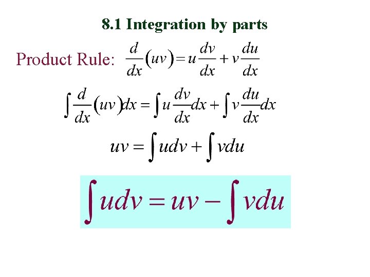 8. 1 Integration by parts Product Rule: 