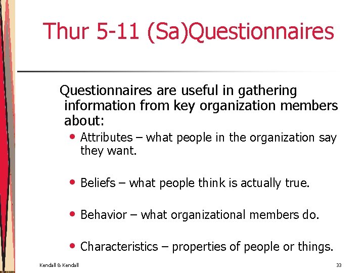Thur 5 -11 (Sa)Questionnaires are useful in gathering information from key organization members about: