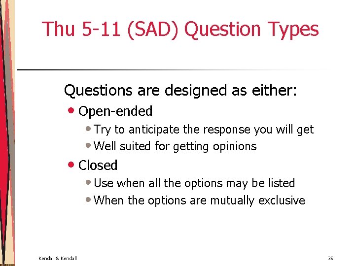 Thu 5 -11 (SAD) Question Types Questions are designed as either: • Open-ended •