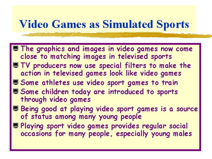 Video Games as Simulated Sports ¿ The graphics and images in video games now