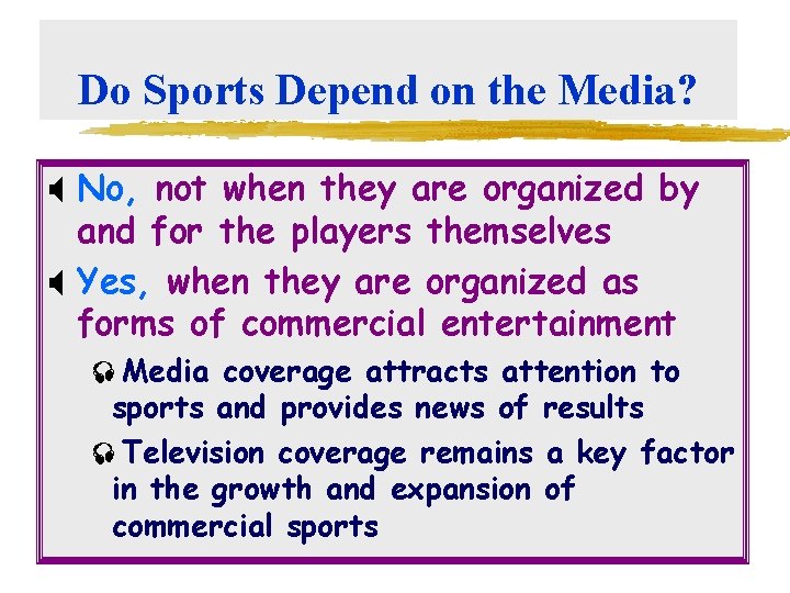 Do Sports Depend on the Media? X No, not when they are organized by