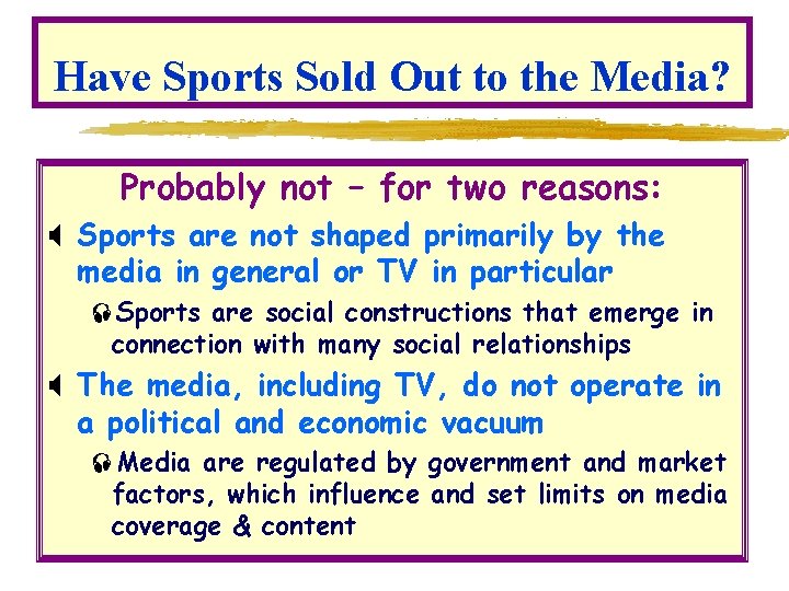 Have Sports Sold Out to the Media? Probably not – for two reasons: X