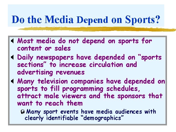 Do the Media Depend on Sports? X Most media do not depend on sports