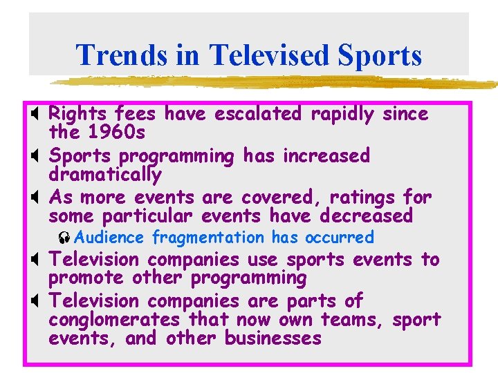 Trends in Televised Sports X Rights fees have escalated rapidly since the 1960 s