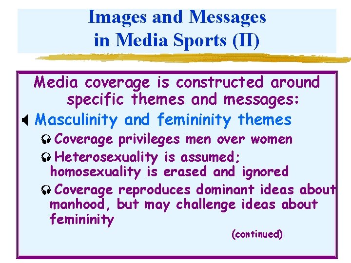 Images and Messages in Media Sports (II) Media coverage is constructed around specific themes