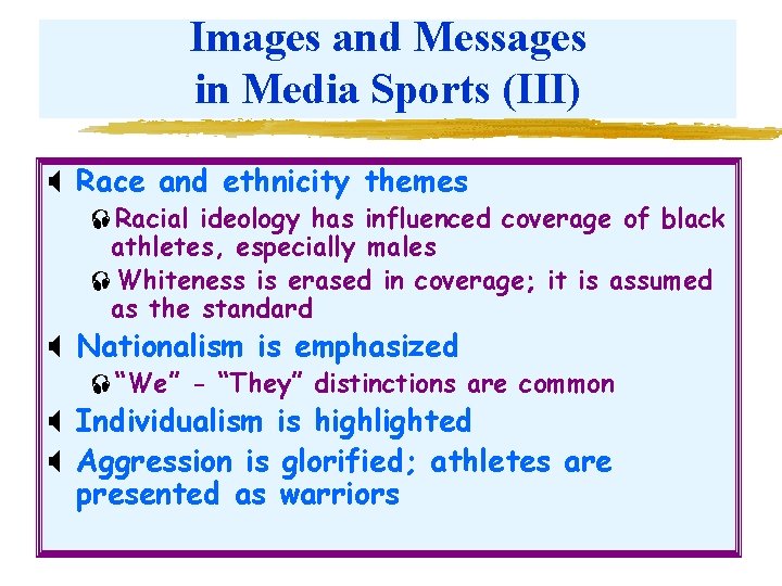 Images and Messages in Media Sports (III) X Race and ethnicity themes ²Racial ideology