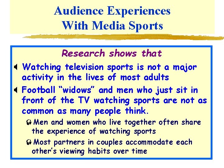 Audience Experiences With Media Sports Research shows that X Watching television sports is not