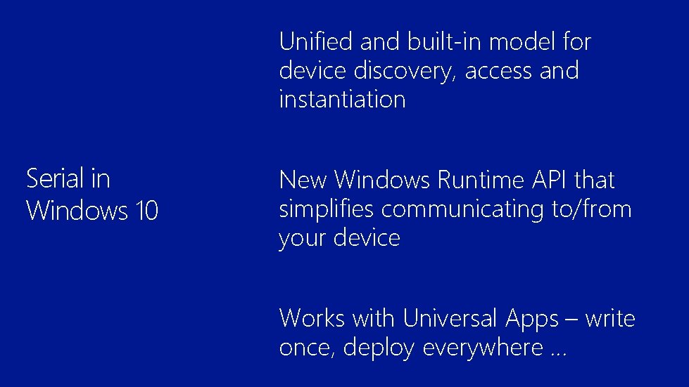 Unified and built-in model for device discovery, access and instantiation Serial in Windows 10