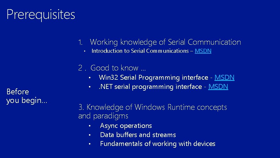 Prerequisites 1. Working knowledge of Serial Communication Introduction to Serial Communications – MSDN •
