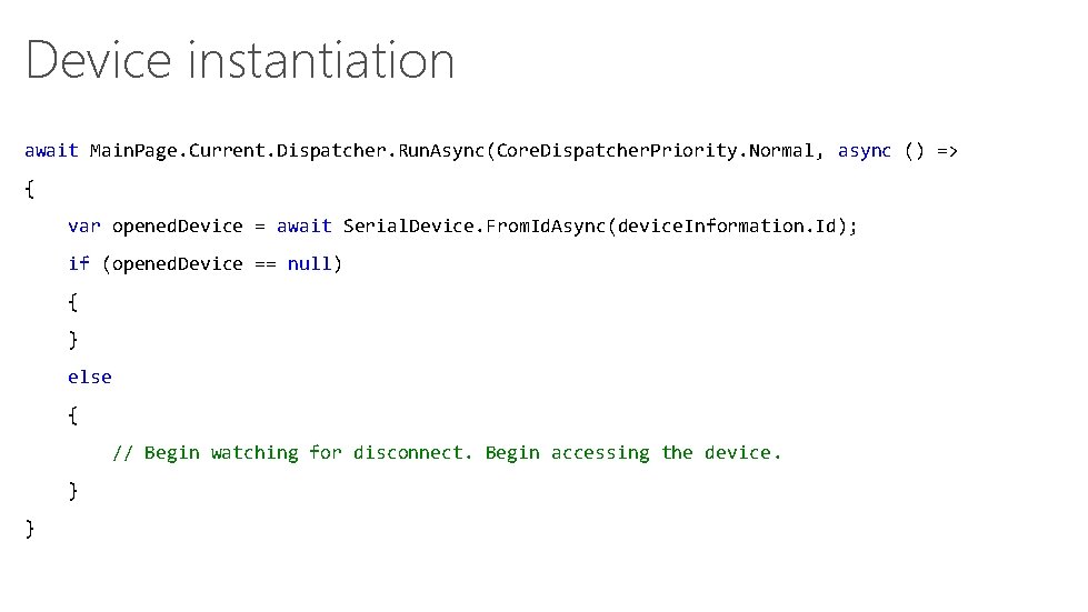 Device instantiation await Main. Page. Current. Dispatcher. Run. Async(Core. Dispatcher. Priority. Normal, async ()