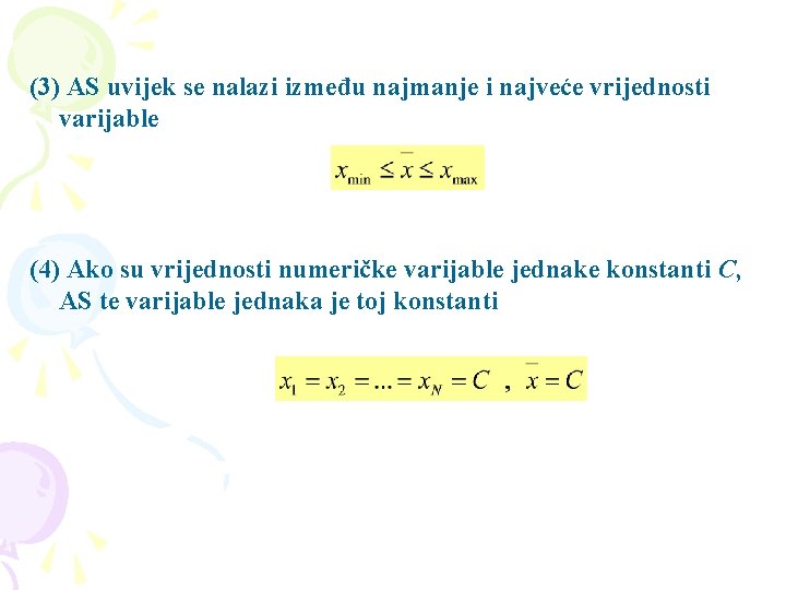 (3) AS uvijek se nalazi između najmanje i najveće vrijednosti varijable (4) Ako su