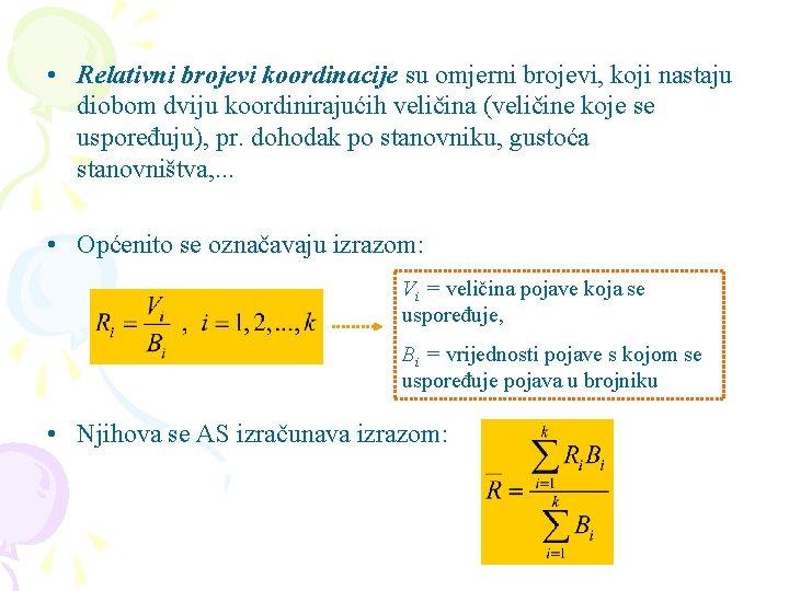  • Relativni brojevi koordinacije su omjerni brojevi, koji nastaju diobom dviju koordinirajućih veličina