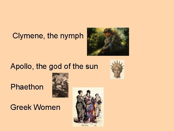Clymene, the nymph Apollo, the god of the sun Phaethon Greek Women 