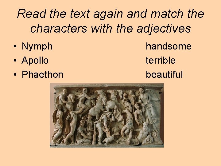 Read the text again and match the characters with the adjectives • Nymph •