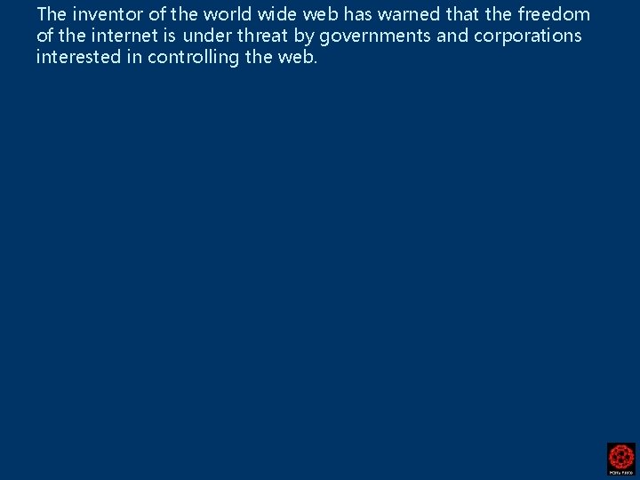 The inventor of the world wide web has warned that the freedom of the