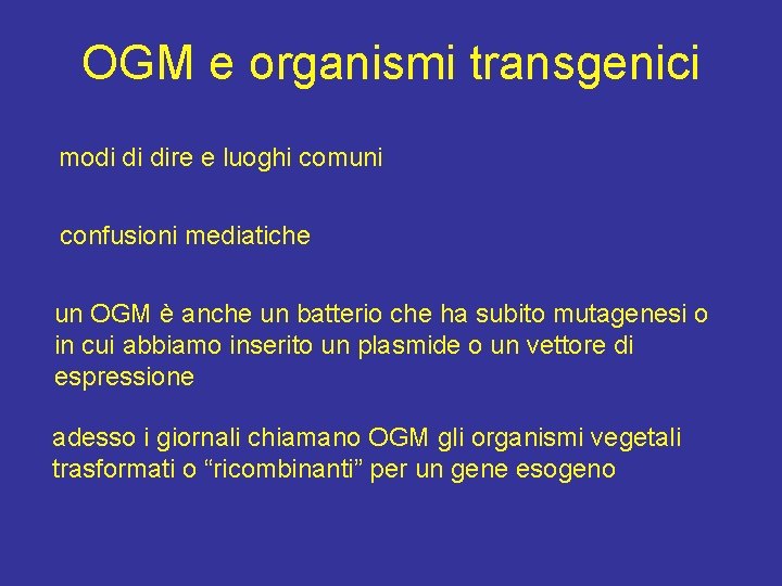 OGM e organismi transgenici modi di dire e luoghi comuni confusioni mediatiche un OGM