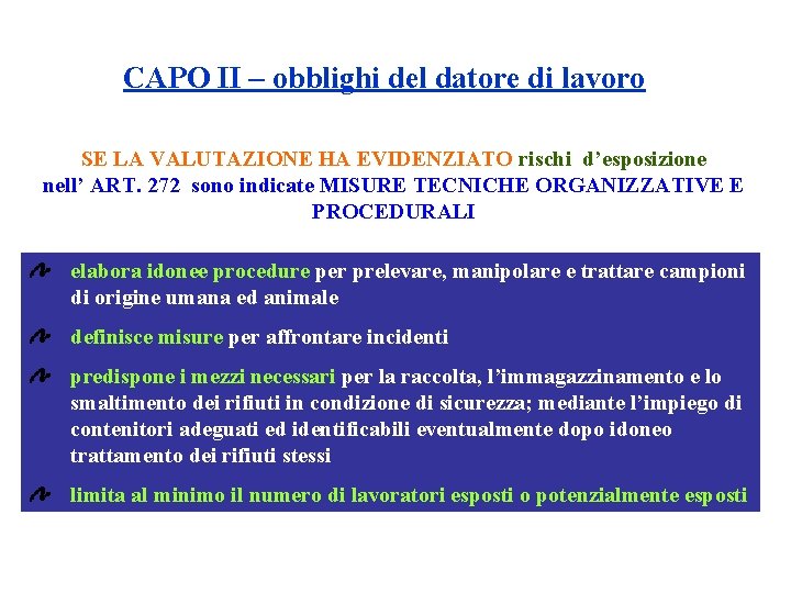 CAPO II – obblighi del datore di lavoro SE LA VALUTAZIONE HA EVIDENZIATO rischi