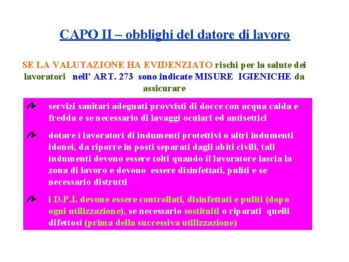 CAPO II – obblighi del datore di lavoro SE LA VALUTAZIONE HA EVIDENZIATO rischi