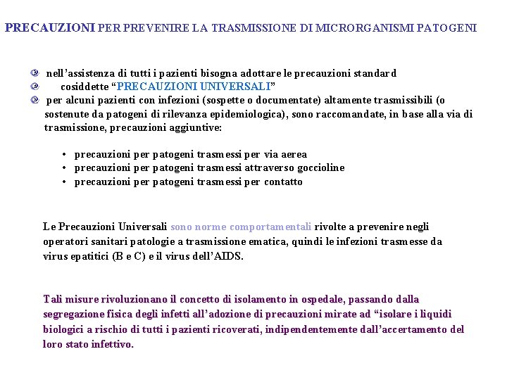 PRECAUZIONI PER PREVENIRE LA TRASMISSIONE DI MICRORGANISMI PATOGENI nell’assistenza di tutti i pazienti bisogna