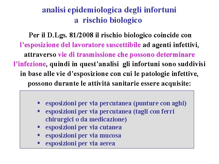  analisi epidemiologica degli infortuni a rischio biologico Per il D. Lgs. 81/2008 il