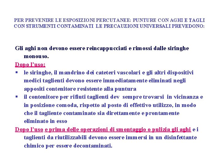 PER PREVENIRE LE ESPOSIZIONI PERCUTANEE: PUNTURE CON AGHI E TAGLI CON STRUMENTI CONTAMINATI LE