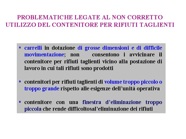 PROBLEMATICHE LEGATE AL NON CORRETTO UTILIZZO DEL CONTENITORE PER RIFIUTI TAGLIENTI § carrelli in