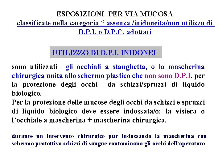 ESPOSIZIONI PER VIA MUCOSA classificate nella categoria “ assenza /inidoneità/non utilizzo di D. P.