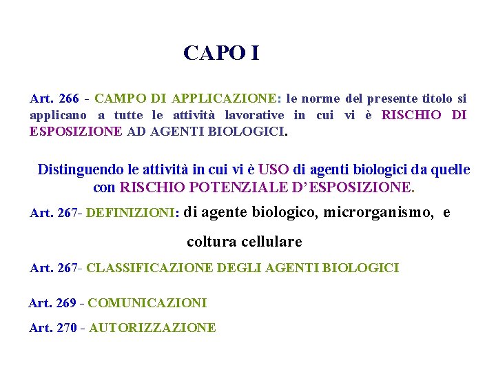 CAPO I Art. 266 - CAMPO DI APPLICAZIONE: le norme del presente titolo si