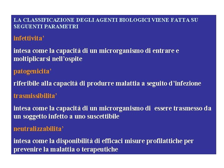 LA CLASSIFICAZIONE DEGLI AGENTI BIOLOGICI VIENE FATTA SU SEGUENTI PARAMETRI infettivita’ intesa come la