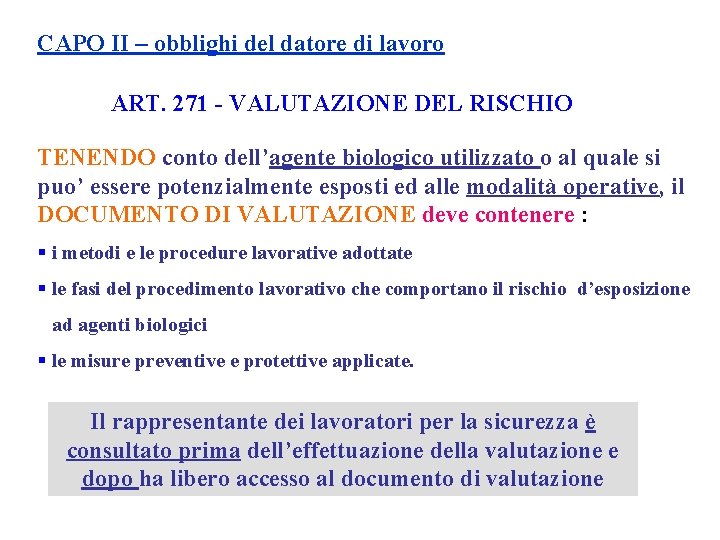 CAPO II – obblighi del datore di lavoro ART. 271 - VALUTAZIONE DEL RISCHIO