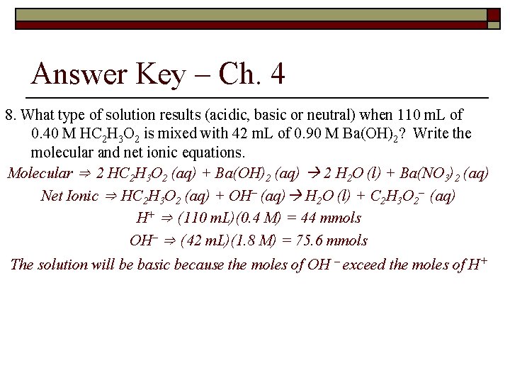 Answer Key – Ch. 4 8. What type of solution results (acidic, basic or