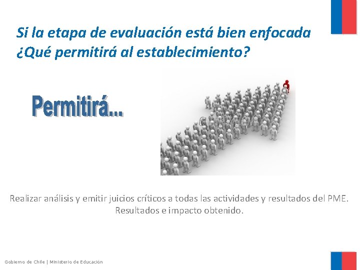 Si la etapa de evaluación está bien enfocada ¿Qué permitirá al establecimiento? Realizar análisis