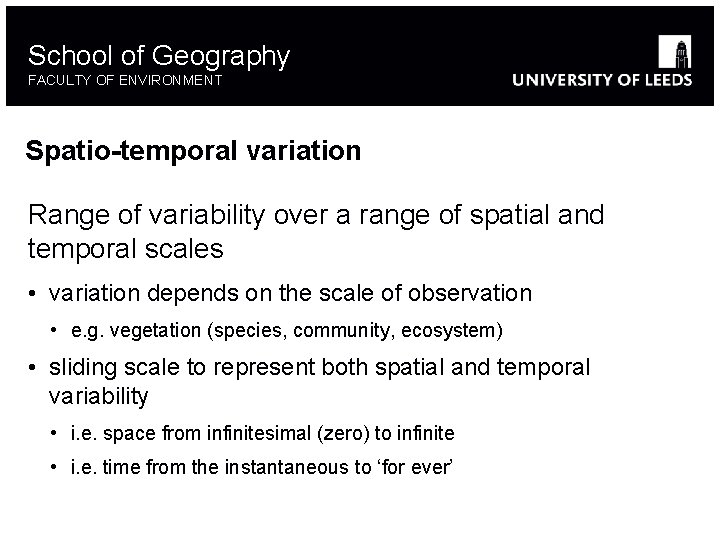 School of Geography FACULTY OF ENVIRONMENT Spatio-temporal variation Range of variability over a range
