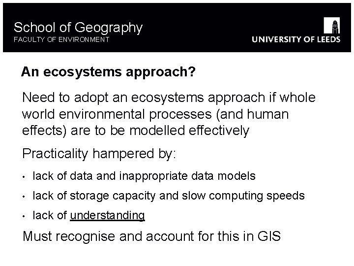 School of Geography FACULTY OF ENVIRONMENT An ecosystems approach? Need to adopt an ecosystems