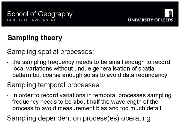 School of Geography FACULTY OF ENVIRONMENT Sampling theory Sampling spatial processes: • the sampling