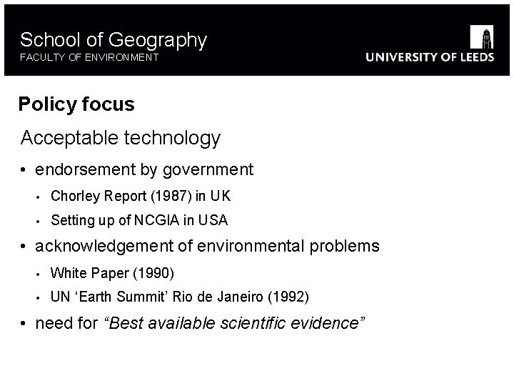 School of Geography FACULTY OF ENVIRONMENT Policy focus Acceptable technology • endorsement by government