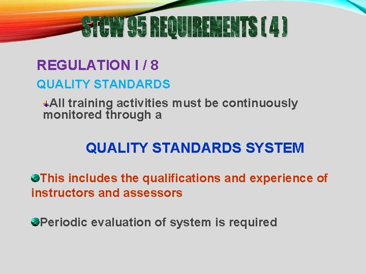 REGULATION I / 8 QUALITY STANDARDS All training activities must be continuously monitored through