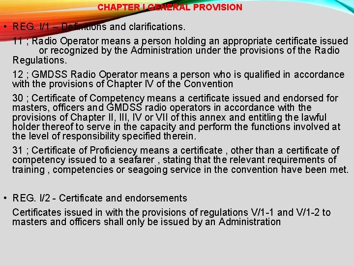 CHAPTER I GENERAL PROVISION • REG. I/1 – Definitions and clarifications. 11 ; Radio