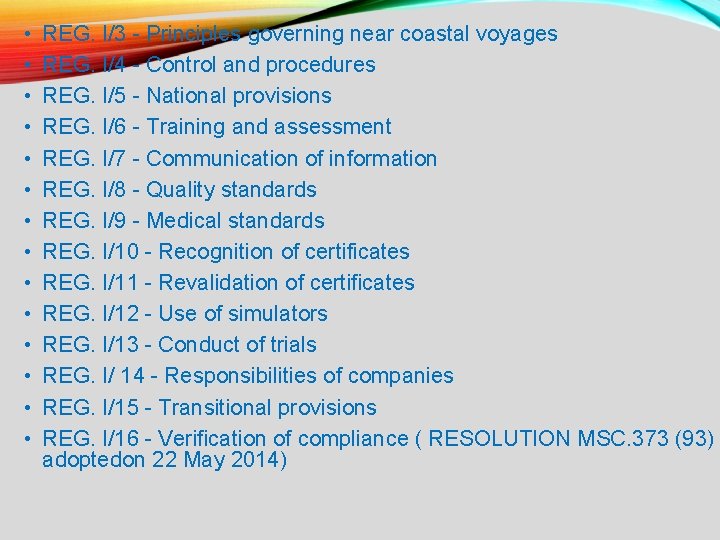  • • • • REG. I/3 - Principles governing near coastal voyages REG.