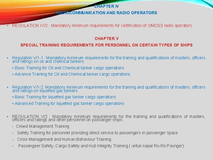 CHAPTER IV RADIOCOMMUNICATION AND RADIO OPERATORS • REGULATION IV/2 : Mandatory minimum requirements for