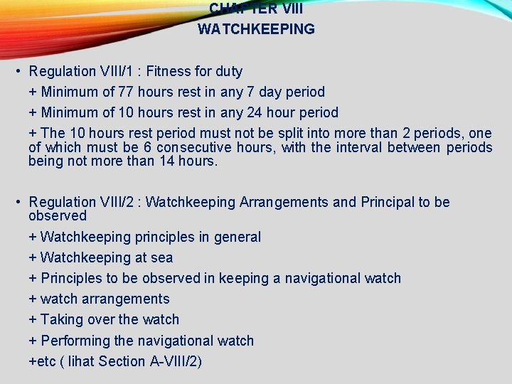 CHAPTER VIII WATCHKEEPING • Regulation VIII/1 : Fitness for duty + Minimum of 77
