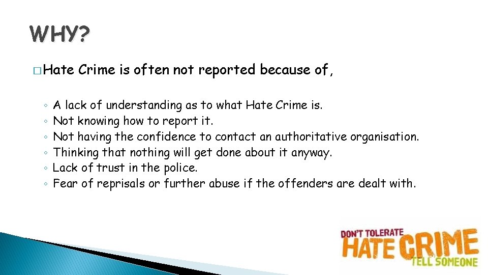WHY? � Hate ◦ ◦ ◦ Crime is often not reported because of, A WHY? � Hate ◦ ◦ ◦ Crime is often not reported because of, A
